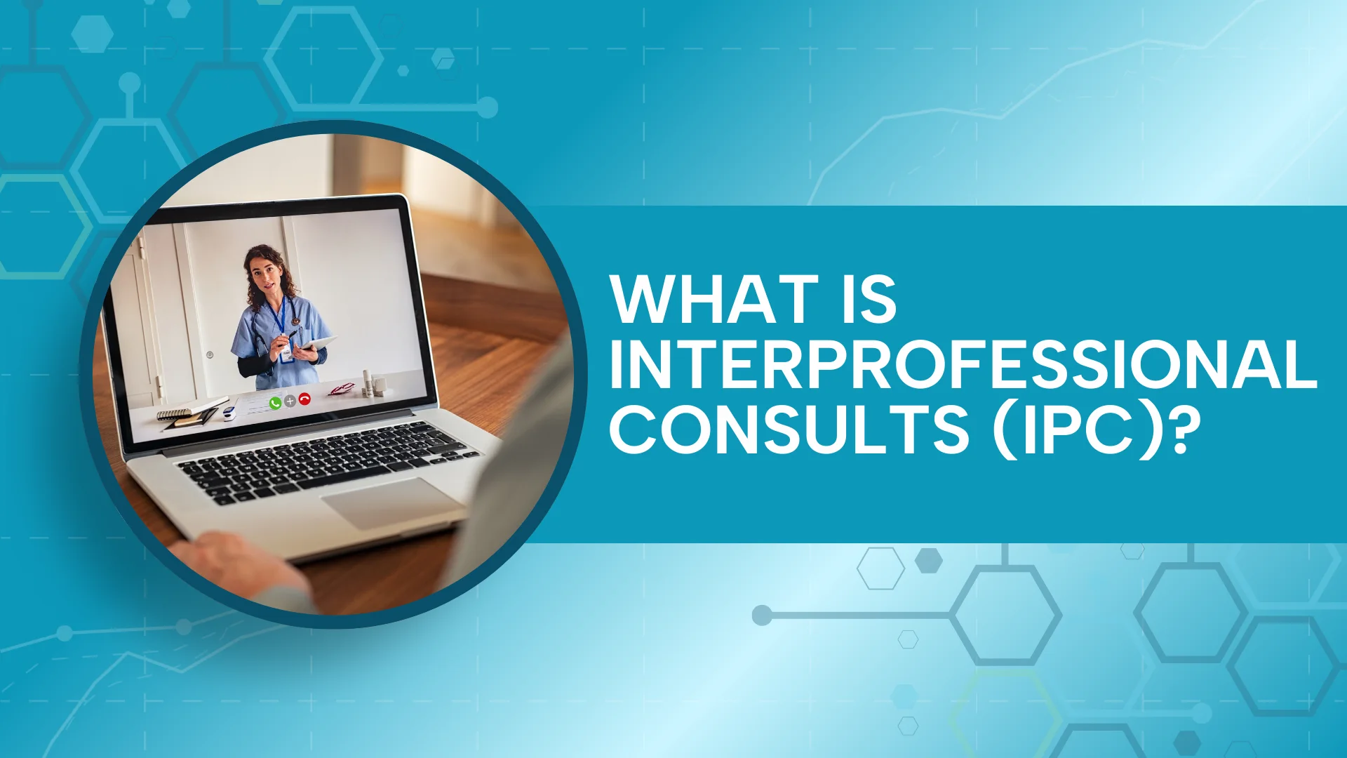 Doctor consulting with another provider through a secure video call on a laptop, highlighting collaboration and compliance in Interprofessional Consults (IPC).