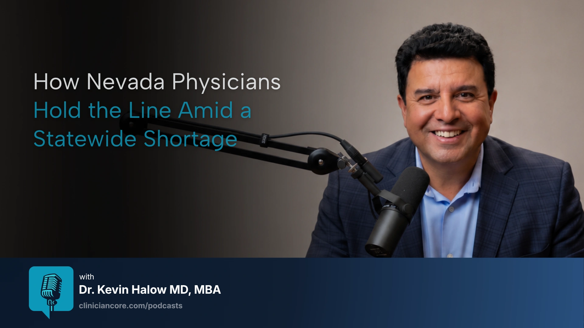 Nevada has a physician shortage in every county. Dr. Kevin Halow on how quiet leadership and clear handoffs protect patients when resources are thin.